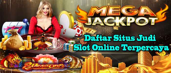 Daftar Situs Judi Slot Online Terpercaya